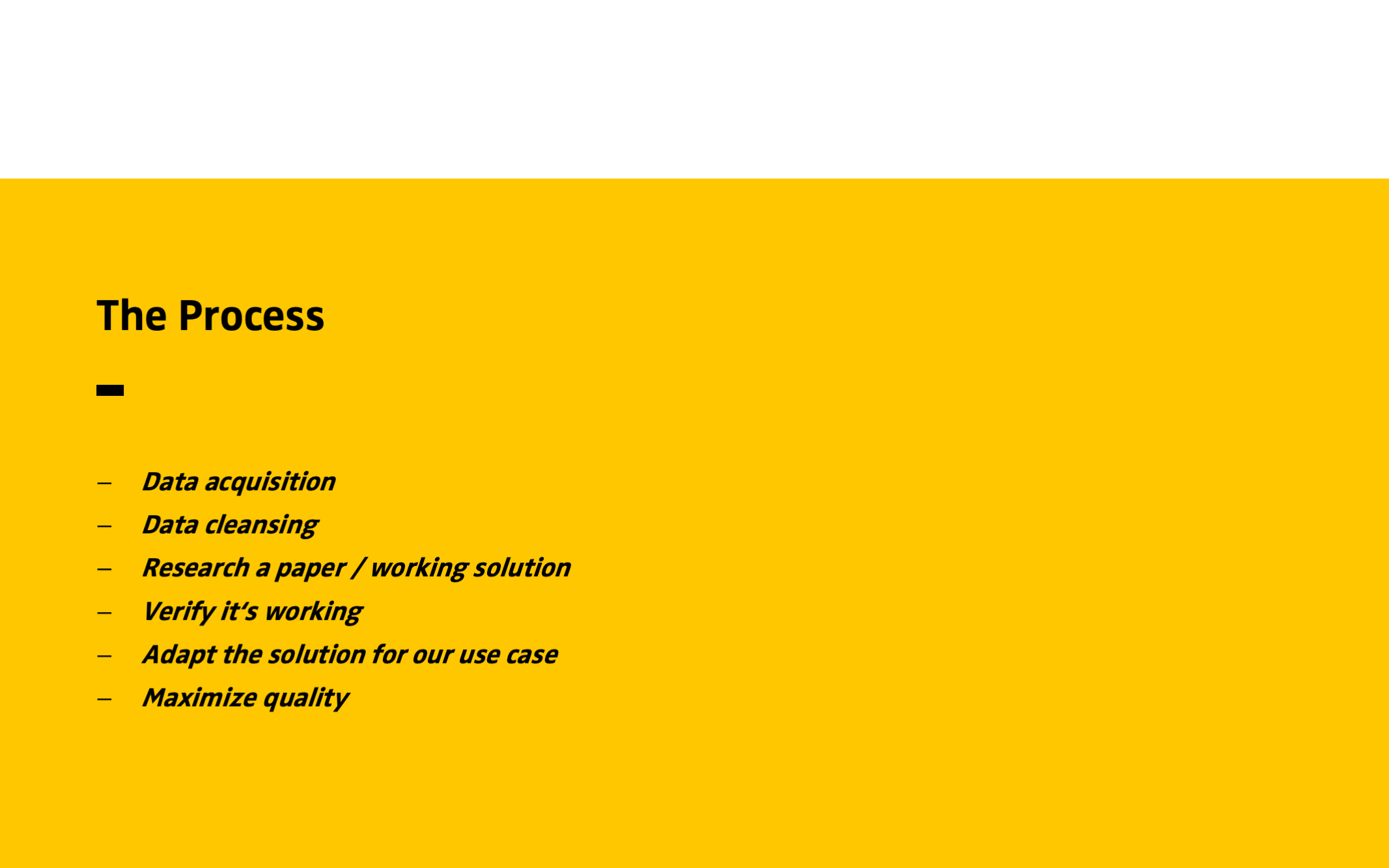 Process: hypothesis (hype), validation, adjustment